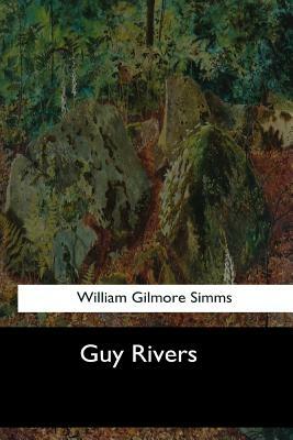 Guy Rivers by William Gilmore Simms