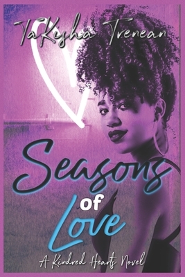 Seasons of Love: A Kindred Hearts Novel by Takisha Trenean