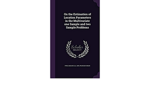 On the Estimation of Location Parameters in the Multivariate One Sample and Two Sample Problems by Pranab Kumar Sen, Madan Lal Puri