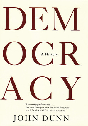 Democracy: A History by John Dunn