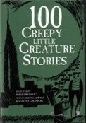 100 Creepy Little Creature Stories by Robert E. Weinberg, Stephan R. Dziemianowicz