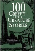 100 Creepy Little Creature Stories by Stephan R. Dziemianowicz, Robert E. Weinberg