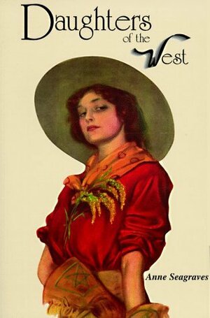 Daughters of the West by Anne Seagraves