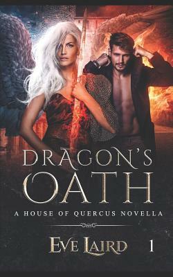 Dragon's Oath: A Paranormal & Urban Fantasy Romance (House of Quercus Book 1) by Eve Laird