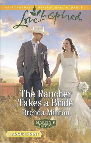 (The Rancher Takes a Bride) By (author) Brenda Minton published on by Brenda Minton, Brenda Minton