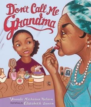 Don't Call Me Grandma by Vaunda Micheaux Nelson