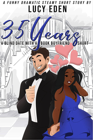 35 Years: A Blind Date with a Book Boyfriend Short by Lucy Eden