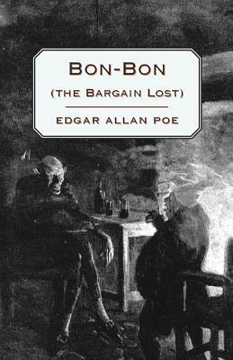 Bon-Bon (the Bargain Lost) by Edgar Allan Poe