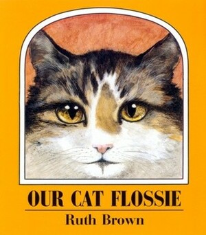 Our Cat Flossie by Ruth Brown