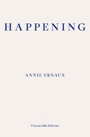 Happening by Annie Ernaux