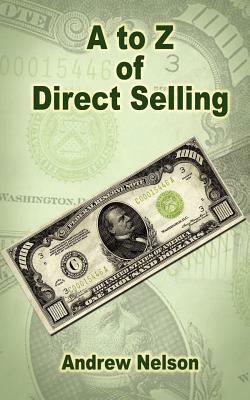 A to Z of Direct Selling by Andrew Nelson