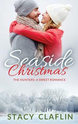 Seaside Christmas: A Sweet Romance by Stacy Claflin