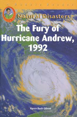 The Fury of Hurricane Andrew, 1992 by Karen Bush Gibson