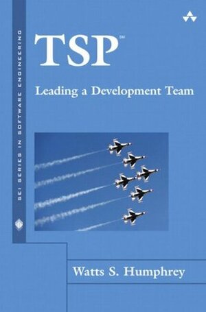 Tsp(sm) Leading a Development Team by Watts S. Humphrey