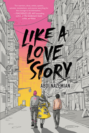 Like a Love Story by Abdi Nazemian