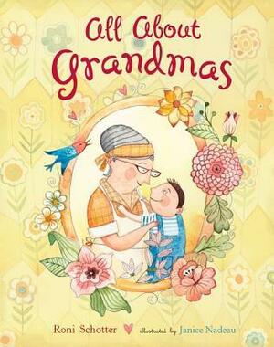 All About Grandmas by Janice Nadeau, Roni Schotter