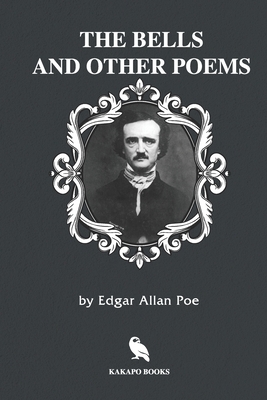The Bells and Other Poems (Illustrated) by Edgar Allan Poe