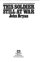 This Soldier Still at War by John Bryan