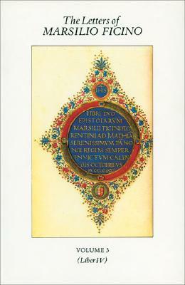 The Letters of Marsilio Ficino: Volume 3 by Marsilio Ficino