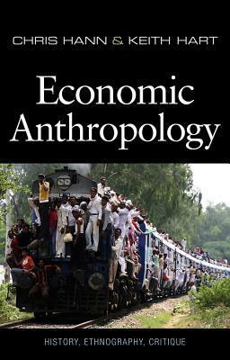 Economic Anthropology by Keith Hart, Chris Hann