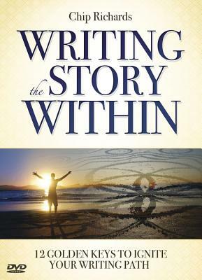 The Writer's Path: 12 Keys to Awaken Your Creative Voice by Chip Richards