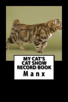 My Cat's Cat Show Record Book: Manx by Marian Blake