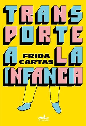 Transporte a la infancia by Frida Cartas