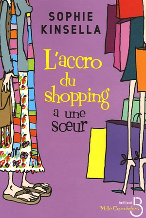 L'accro du shopping a une sœur by Sophie Kinsella