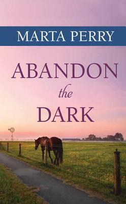 Abandon the Dark: Watcher in the Dark by Marta Perry