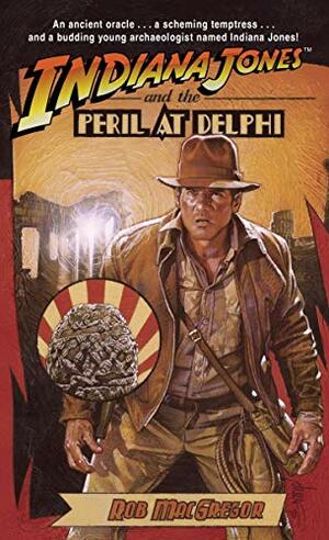 Indiana Jones and the Peril at Delphi by Rob MacGregor