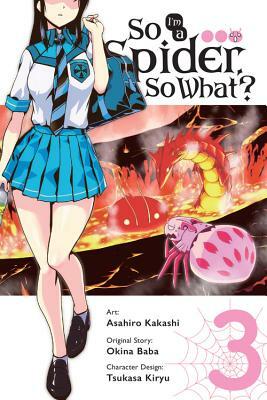 So I'm a Spider, So What?, Vol. 3 by Okina Baba, Asahiro Kakashi