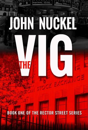 The Vig by John M. Nuckel, John M. Nuckel