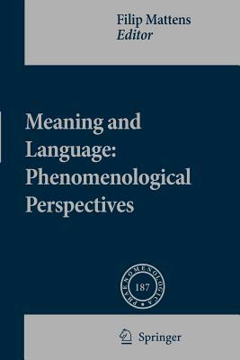 Meaning and Language: Phenomenological Perspectives by 