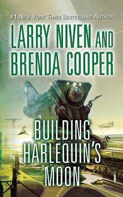 Building Harlequin's Moon by Brenda Cooper, Larry Niven