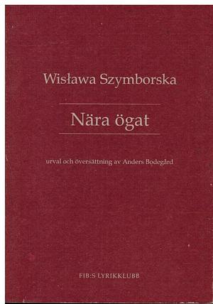 Nära Ögat by Wisława Szymborska