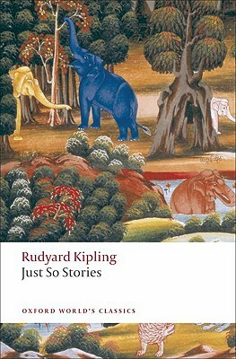 Just So Stories: For Little Children by Rudyard Kipling