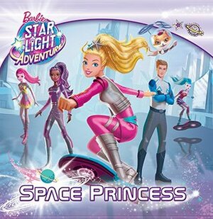 Space Princess (Barbie Starlight Adventure) by Charles Pickens, Patrick Ian Moss