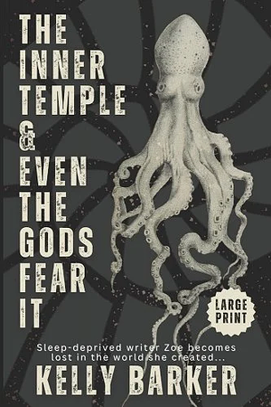 The Inner Temple & Even the Gods Fear It by Kelly Barker