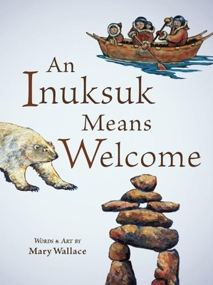 An Inuksuk Means Welcome by 