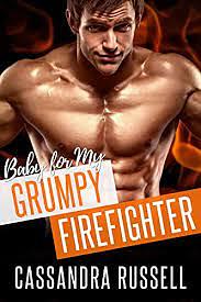 Baby for My Grump Firefighter by Cassandra Russell