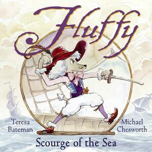 Fluffy: Scourge of the Sea by Teresa Bateman