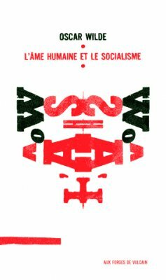 L'âme humaine et le socialisme by Maxime Shelledy, Xavier Giudicelli, Oscar Wilde