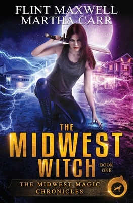 The Midwest Witch: The Revelations of Oriceran by Michael Anderle, Martha Carr, Flint Maxwell