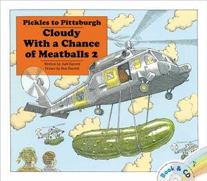 Pickles to Pittsburgh: Cloudy with a Chance of Meatballs 2 [With Book(s)] by Judi Barrett