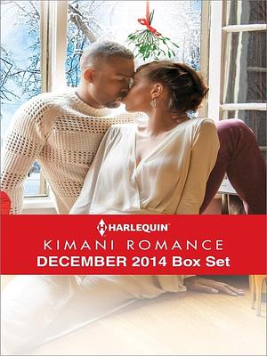 Harlequin Kimani Romance December 2014 Box Set: A Mistletoe Affair\Her Tender Touch\Just for Christmas Night\Love's Wager by Farrah Rochon