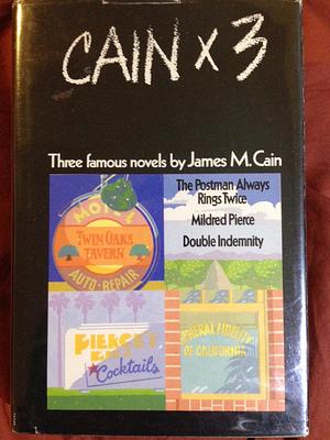 Cain × 3: Three Famous Novels by James M. Cain, James M. Cain