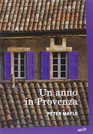 Un anno in Provenza by Peter Mayle