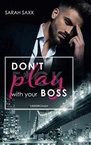 Don't play with your Boss (New York Boss #1) by Sarah Saxx
