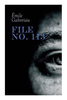 File No. 113 by Émile Gaboriau