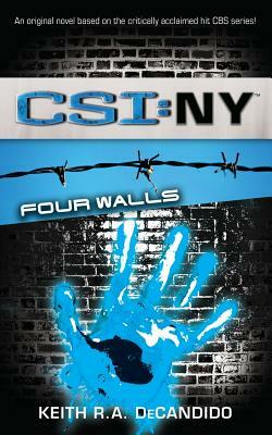 Csi: New York: Four Walls by Keith R.A. DeCandido